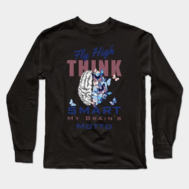 Fly High, Think Smart: My Brain's Motto, motivational quote, cultivating Mental Health and Wellness, blue butterflies Long Sleeve T-Shirt by Collagedream